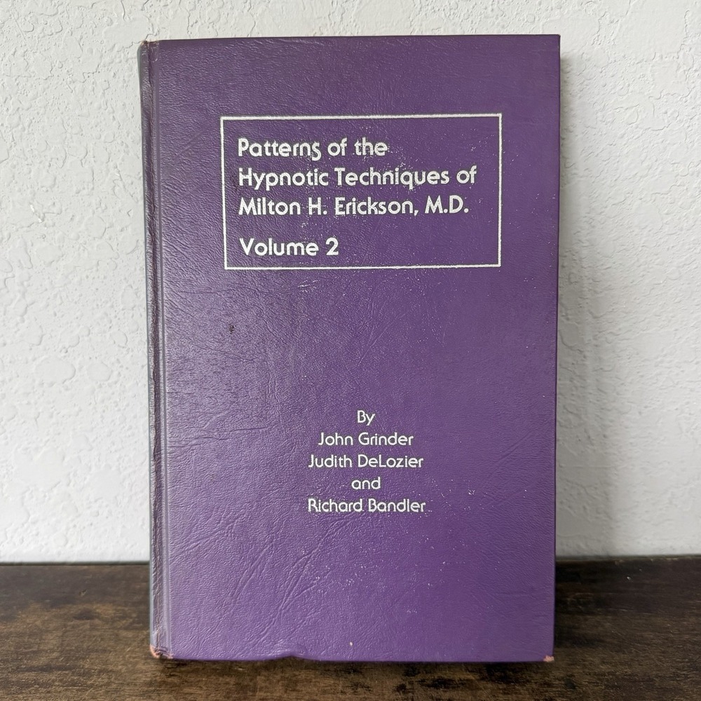 Vintage Patterns of the Hypnotic Techniques of Milton H Erickson MD Volume 2